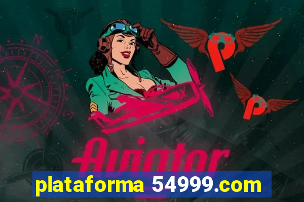 plataforma 54999.com